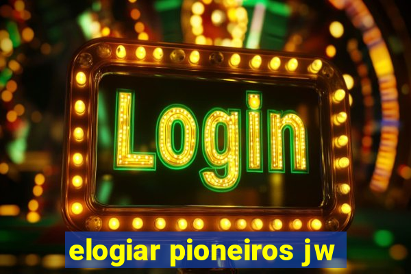 elogiar pioneiros jw